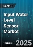 Input Water Level Sensor Market by Sensor Technology (Capacitive, Optical, Pressure Transducer), Application Area (Environmental Monitoring, Flood Warning, Liquid Inventory), Industry Vertical, Installation Method, Communication and Data Interface - Global Forecast to 2030- Product Image