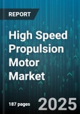 High Speed Propulsion Motor Market by Motor Type, Application Domain, System Efficiency, Drive Control, Propulsion Capacity, Thermal Management, Material Technology, Performance Innovation, Control Interface - Global Forecast to 2030- Product Image