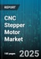 CNC Stepper Motor Market by Product Category, Application Domain, Performance Specification, Control System Technology - Global Forecast to 2030 - Product Thumbnail Image