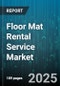 Floor Mat Rental Service Market by Customer Industry Focus, Business Size, Usage Applications, Material Preferences, Cost Orientation, Contract Durations, Service Frequency Preferences, Quality and Compliance, Innovative and Technology Adoption - Global Forecast to 2030 - Product Image