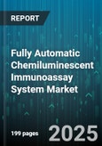 Fully Automatic Chemiluminescent Immunoassay System Market by System Configuration, Test Applications, Assay Techniques, Operation Efficiency, End User Applications, Instrument Features - Global Forecast to 2030- Product Image