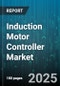 Induction Motor Controller Market by Application (Compressors, Fans, HVAC), Control Type (Direct on Line Starter, Soft Starter, Variable Frequency Drive), Motor Type, Phase, Power Rating, Speed - Global Forecast 2025-2030 - Product Thumbnail Image