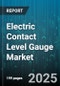 Electric Contact Level Gauge Market by Industry Sectors, Application Methods, Operating Environments, Product Characteristics, Technology Integration, Installation and Maintenance, Customer Profiles, Value Proposition - Global Forecast to 2030 - Product Thumbnail Image