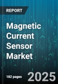 Magnetic Current Sensor Market by Type (Fluxgate Sensors, Hall Effect Sensors, Magneto-Resistive Sensors), Loop Type (Closed-Loop Sensors, Open-Loop Sensors), Current Range, End-Use, Distribution Channel - Global Forecast 2025-2030- Product Image
