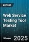 Web Service Testing Tool Market by Demographics (Age, Education, Gender), Psychographics (Interests, Lifestyle, Personality Traits), Behavior, Technographics, Firmographics, Customer Lifecycle, Needs and Pain Points, Usage Metrics - Global Forecast to 2030 - Product Image