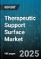 Therapeutic Support Surface Market by Surface Type, Support Technology, Patient Condition, Material Composition, Operating Mechanism, Usage Environment, Pricing Model, Maintenance Requirement, Technological Integration, Regulatory Compliance - Global Forecast to 2030 - Product Image