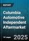 Columbia Automotive Independent Aftermarket - Global Forecast to 2030 - Product Image