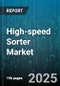 High-speed Sorter Market by End Use (Food and Beverage, Mining and Minerals, Pharmaceuticals), Technology (Laser Identification, Magnetic Scanning, Optical Detection), Product Performance, System Integration, Customer Benefit - Global Forecast to 2030 - Product Thumbnail Image