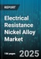 Electrical Resistance Nickel Alloy Market by Application Sectors (Aerospace, Automotive, Consumer Electronics), Manufacturing Processes (Additive Manufacturing, Casting, Forging), Performance Characteristics, Material Grades, Innovation Trends - Global Forecast to 2030 - Product Thumbnail Image
