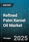Refined Palm Kernel Oil Market by Application, Product Category, Process Method, Distribution Channel, Customer Type, Price Tier, Quality Grade, Certification Standard - Global Forecast to 2030 - Product Thumbnail Image