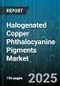 Halogenated Copper Phthalocyanine Pigments Market by Chemical Structure Variation, Performance Characteristics, Application Areas, Product Form, End Use Industries, Quality Assurance and Certification, Price Tiers, Distribution Channels - Global Forecast to 2030 - Product Thumbnail Image
