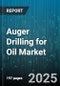 Auger Drilling for Oil Market - Global Forecast to 2030 - Product Thumbnail Image