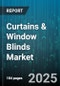 Curtains & Window Blinds Market by Product Category, Material Type, Design and Style, Performance and Features, Installation Method, Consumer Demographics, Price Range, Innovation Integration, Sustainability, Customization Options - Global Forecast to 2030 - Product Image