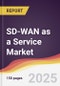 SD-WAN as a Service Market Report: Trends, Forecast and Competitive Analysis to 2031 - Product Thumbnail Image