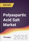Polyaspartic Acid Salt Market Report: Trends, Forecast and Competitive Analysis to 2031 - Product Thumbnail Image