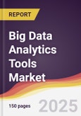 Big Data Analytics Tools Market Report: Trends, Forecast and Competitive Analysis to 2031- Product Image