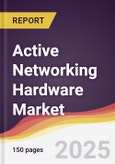 Active Networking Hardware Market Report: Trends, Forecast and Competitive Analysis to 2031- Product Image
