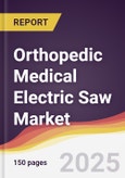 Orthopedic Medical Electric Saw Market Report: Trends, Forecast and Competitive Analysis to 2031- Product Image