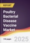 Poultry Bacterial Disease Vaccine Market Report: Trends, Forecast and Competitive Analysis to 2031 - Product Thumbnail Image
