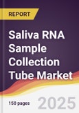 Saliva RNA Sample Collection Tube Market Report: Trends, Forecast and Competitive Analysis to 2031- Product Image