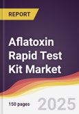Aflatoxin Rapid Test Kit Market Report: Trends, Forecast and Competitive Analysis to 2031- Product Image