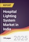 Hospital Lighting System Market in India - Product Image