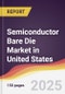 Semiconductor Bare Die Market in United States - Product Image