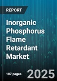 Inorganic Phosphorus Flame Retardant Market by End Use, Material Composition, Formulation, Functional Property, Production Process, Regulatory Compliance, Customer Profile, Technology Innovation - Global Forecast to 2030- Product Image