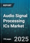 Audio Signal Processing ICs Market by Application Areas, Technology Types, Device Categories, Performance Criteria, End Use Markets - Global Forecast to 2030 - Product Thumbnail Image