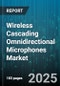 Wireless Cascading Omnidirectional Microphones Market by Product Applications, Technology Attributes, User Demographics, Pricing Models, Distribution Channels - Global Forecast to 2030 - Product Thumbnail Image