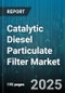 Catalytic Diesel Particulate Filter Market by Product Type, End Use, Regulatory Compliance, Innovative Technology, Installation Method, Operating Performance, Cost Category - Global Forecast to 2030 - Product Thumbnail Image