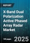 X-Band Dual Polarization Active Phased Array Radar Market by Application (Aviation Safety, Border Control, Maritime Navigation), End User (Commercial, Government, Military and Defense), Technology Category, Deployment Environment - Global Forecast to 2030 - Product Image