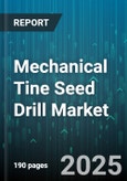 Mechanical Tine Seed Drill Market by Product Category, End Use Industry, Application Method, Price Range, Technological Feature, Farming Method, Crop Compatibility, Machine Configuration - Global Forecast to 2030- Product Image