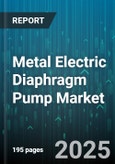 Metal Electric Diaphragm Pump Market - Global Forecast to 2030- Product Image
