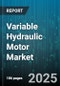 Variable Hydraulic Motor Market by Application Usage, Motor Class, Performance Characteristics, Cooling Methods, Installation Type, Control Strategy - Global Forecast to 2030 - Product Thumbnail Image