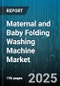 Maternal and Baby Folding Washing Machine Market by Consumer Demographics, Lifestyle and Behavior, Purchasing Drivers, Product Features and Performance, After Sales and Service, Market Trends and Innovations, Purchase Occasion and Timing - Global Forecast to 2030 - Product Image
