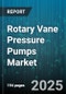 Rotary Vane Pressure Pumps Market by Product Type (Multi Stage, Single Stage, Two Stage), Lubrication (Oil Free, Oil Lubricated), End User, Drive Type, Speed, Pressure Range, Distribution Channel - Global Forecast 2025-2030 - Product Thumbnail Image