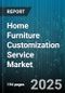 Home Furniture Customization Service Market by Consumer Demographics, Lifestyle Preferences, Behavior Patterns, Customization Preferences, Design Aesthetics, Material and Sustainability, Purchase Motivators, Technology Adoption - Global Forecast to 2030 - Product Thumbnail Image