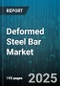 Deformed Steel Bar Market by Product Type (Cold Rolled Deformed Bars, Hot Rolled Deformed Bars, Thermo Mechanically Treated Bars), Material Grade (Fe 415, Fe 500, Fe 550), Diameter Range, Rolling Process, Surface Type, Application, End Use Industry - Global Forecast 2025-2030 - Product Thumbnail Image