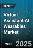 Virtual Assistant AI Wearables Market by End User (Consumer, Enterprise, Healthcare), Form Factor (Fitness Bands, Smart Glasses, Smart Rings), Distribution Channel, Application, Price Range - Global Forecast 2025-2030- Product Image