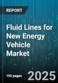 Fluid Lines for New Energy Vehicle Market by Component Material, Operating Technology, System Application, Vehicle Integration, Performance Characteristics, Design Innovation, Installation Method, Functionality Enhancement - Global Forecast to 2030- Product Image