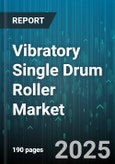 Vibratory Single Drum Roller Market by Application Area, Industry Vertical, Operational Capacity, Mechanism Design, Power Source, Operator Interface, Maintenance and Support, Innovation Focus, Safety Features, Performance Metrics, User Preference - Global Forecast to 2030- Product Image