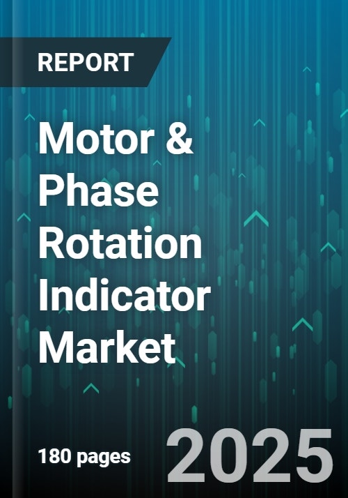 Motor & Phase Rotation Indicator Market - Global Forecast 2025-2030
