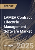 LAMEA Contract Lifecycle Management Software Market Size, Share & Industry Analysis Report By Deployment Mode, By Component, By Business Function, By Organization Size, By Vertical, By Country and Growth Forecast, 2025 - 2032- Product Image
