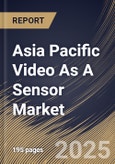 Asia Pacific Video As A Sensor Market Size, Share & Industry Analysis Report By Offering, By Product, By End-Use, By Application, By Country and Growth Forecast, 2025 - 2032- Product Image