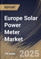 Europe Solar Power Meter Market Size, Share & Industry Analysis Report By Technology, By End Use Industry, By Product Type, By Application, By Country and Growth Forecast, 2025 - 2032 - Product Image