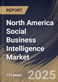 North America Social Business Intelligence Market Size, Share & Industry Analysis Report By Component, By Business Function, By End Use, By Country and Growth Forecast, 2025 - 2032- Product Image