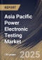 Asia Pacific Power Electronic Testing Market Size, Share & Industry Analysis Report By Provision Type, By Device Type, By End Use, By Country and Growth Forecast, 2025 - 2032 - Product Image