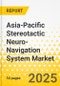 Asia-Pacific Stereotactic Neuro-Navigation System Market: Analysis and Forecast, 2025-2035 - Product Thumbnail Image