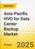 Asia-Pacific HVO for Data Center Backup Market: Focus on Data Center Type, Feedstock Type, and Country - Analysis and Forecast, 2025-2034- Product Image